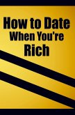 How to date when you're rich: Only for the Rich
