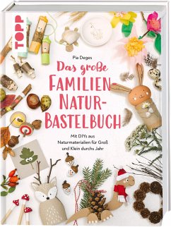 Das große Familien-Natur-Bastelbuch - Deges, Pia