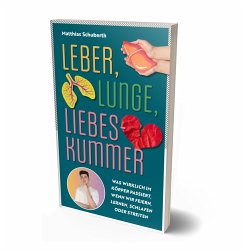 Leber, Lunge, Liebeskummer - Schuberth, Matthias