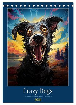Crazy Dogs Bekannte Hunderassen im Comicstyle (Tischkalender 2024 DIN A5 hoch), CALVENDO Monatskalender