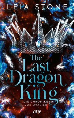The Last Dragon King / Die Chroniken von Avalier Bd.1 - Stone, Leia