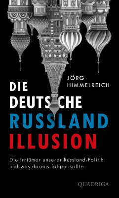 Die deutsche Russland-Illusion - Himmelreich, Jörg