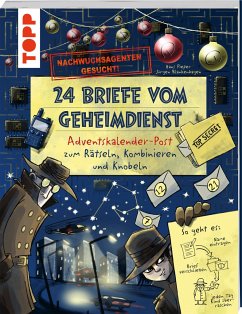 Nachwuchsagenten gesucht! 24 Briefe vom Geheimdienst. Adventskalender-Post zum Rätseln, Kombinieren und Knobeln - Pieper, Hans