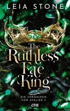 The Ruthless Fae King / Die Chroniken von Avalier Bd.3 - Stone, Leia
