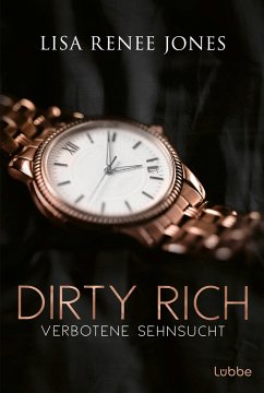 Verbotene Sehnsucht / Dirty Rich Bd.3 - Jones, Lisa Renee