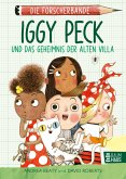 Iggy Peck und das Geheimnis der alten Villa / Die Forscherbande Bd.2