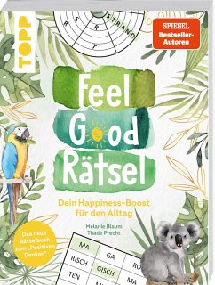 Feel Good Rätsel. Noch mehr Rätsel zum 'Positiven Denken' - Blaum, Melanie;Precht, Thade