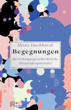 Begegnungen - Duchhardt, Heinz