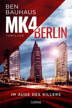 Im Auge des Killers / MK4 Berlin Bd.1 - Bauhaus, Ben
