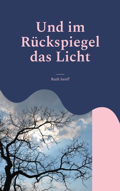 Und im Rückspiegel das Licht