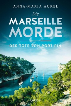 Der Tote von Port Pin / Die Marseille Morde Bd.2 - Aurel, Anna-Maria