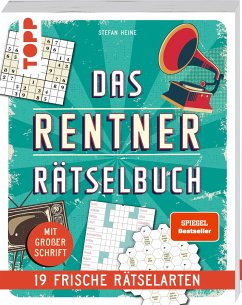 Das Rentner-Rätselbuch - 19 frische Rätselarten mit Nostalgie-Effekt. SPIEGEL Bestseller - Heine, Stefan