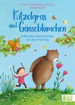 Kitzelgras und Gänseblümchen - 5-Minuten-Geschichten für den Frühling - Overmeyer, Kristin