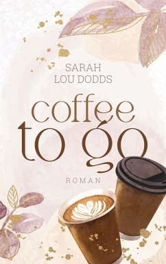 Coffee to go - Dodds, Sarah Lou