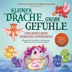 Kleiner Drache - große Gefühle! Eine bunte Reise durch die Gefühlswelt.