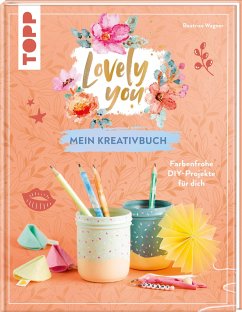 Lovely You - das Kreativbuch - Wagner, Beatrice