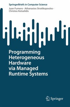 Programming Heterogeneous Hardware via Managed Runtime Systems - Fumero, Juan;Stratikopoulos, Athanasios;Kotselidis, Christos