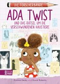 Ada Twist und das Rätsel um die verschwundenen Haustiere / Die Forscherbande Bd.1