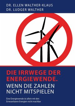 Die Irrwege der Energiewende - Walther-Klaus, Ellen;Walther, Ludger