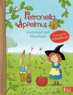 Petronella Apfelmus - Zauberspaß und Hexenlogik. Das große Rätselbuch - Städing, Sabine