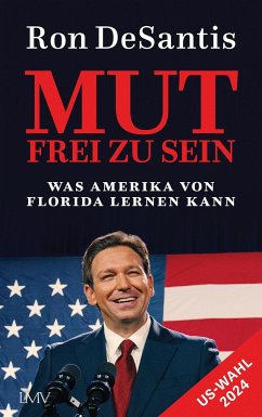 Mut frei zu sein - DeSantis, Ron