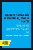 Album of Dated Latin Inscriptions, Part III, Plates (eBook, ePUB) Album of Dated Latin Inscriptions, Part III, Plates (eBook, ePUB)