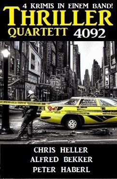 Thriller Quartett 4092 (eBook, ePUB) - Heller, Chris; Bekker, Alfred; Haberl, Peter
