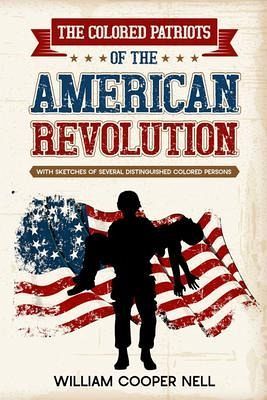 The Colored Patriots of the American Revolution (eBook, ePUB)