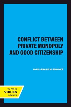 The Conflict Between Private Monopoly and Good Citizenship (eBook, ePUB) - Brooks, John Graham