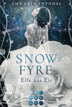 SnowFyre. Elfe aus Eis (Königselfen-Reihe 1) (eBook, ePUB) - Thyndal, Amy Erin