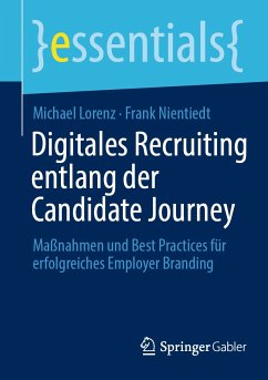 Digitales Recruiting entlang der Candidate Journey (eBook, PDF) - Lorenz, Michael; Nientiedt, Frank