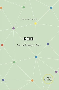 Guia de Formação de Reiki - Nível 1 (eBook, ePUB) - Nunes, Francisco