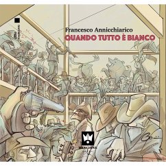 Quando tutto è bianco (eBook, ePUB) - Annicchiarico, Francesco