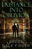 Existance Into Oblivion (eBook, ePUB)