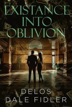 Existance Into Oblivion (eBook, ePUB) - Fidler, Delos Dale