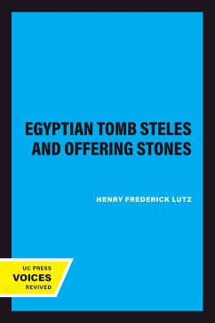 Egyptian Tomb Steles and Offering Stones (eBook, ePUB) - Lutz, Henry Frederick