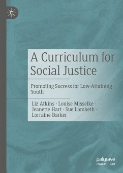 A Curriculum for Social Justice (eBook, PDF) - Atkins, Liz; Misselke, Louise; Hart, Jeanette; Lambeth, Sue; Barker, Lorraine