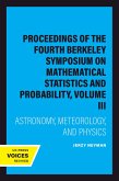 Proceedings of the Fourth Berkeley Symposium on Mathematical Statistics and Probability, Volume III (eBook, ePUB)