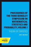 Proceedings of the Third Berkeley Symposium on Mathematical Statistics and Probability, Volume I (eBook, ePUB)