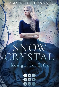 SnowCrystal. Königin der Elfen (Königselfen-Reihe 2) (eBook, ePUB) - Thyndal, Amy Erin