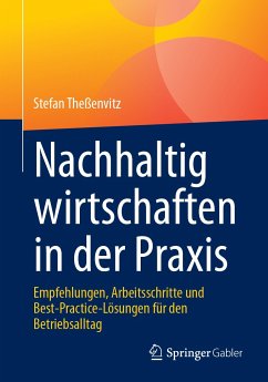 Nachhaltig wirtschaften in der Praxis (eBook, PDF) - Theßenvitz, Stefan