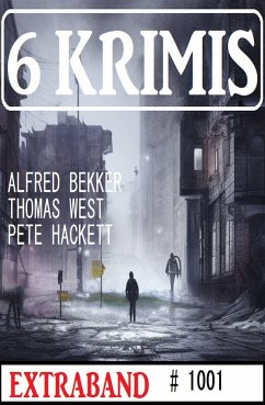 6 Krimis Extraband 1001 (eBook, ePUB) - West, Thomas; Bekker, Alfred; Hackett, Pete
