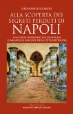 Alla scoperta dei segreti perduti di Napoli (eBook, ePUB)