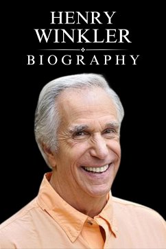 Henry Winkler Biography (eBook, ePUB) - Evans, Tina