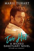 Too Hot (Wicked Sanctuary, #9) (eBook, ePUB) Too Hot (Wicked Sanctuary, #9) (eBook, ePUB)