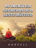 Os incríveis Segredos de o leste místico (Traduzido) (eBook, ePUB)