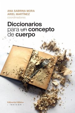 Diccionarios para un concepto de cuerpo (eBook, ePUB) - Martínez, Ariel; Mora, Ana Sabrina