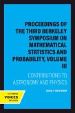 Proceedings of the Third Berkeley Symposium on Mathematical Statistics and Probability, Volume III (eBook, ePUB) Proceedings of the Third Berkeley Symposium on Mathematical Statistics and Probability, Volume III (eBook, ePUB)