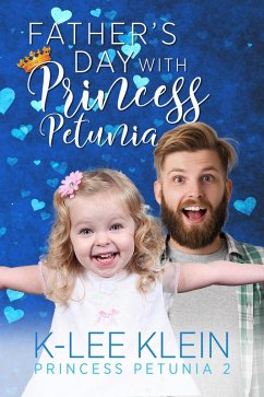 Father's Day with Princess Petunia (eBook, ePUB) - Klein, K-Lee