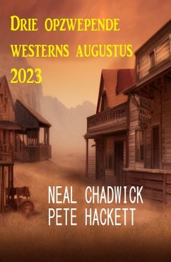 Cover Drie opzwepende westerns augustus 2023 (eBook, ePUB)